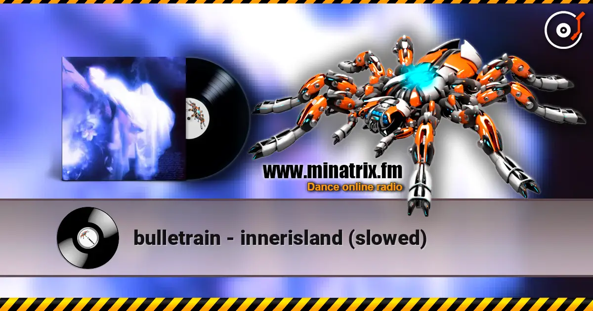 bulletrain - innerisland (slowed) online in hoher Qualität hören | Minatrix.FM