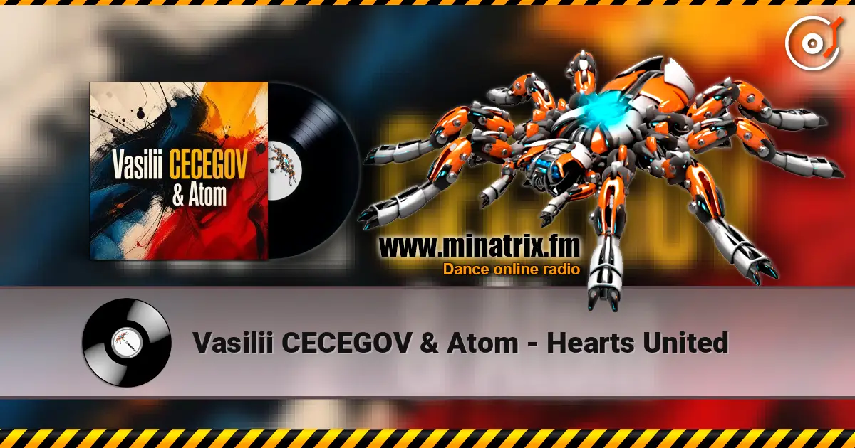 Vasilii CECEGOV & Atom - Hearts United 高品质在线收听 | Minatrix.FM