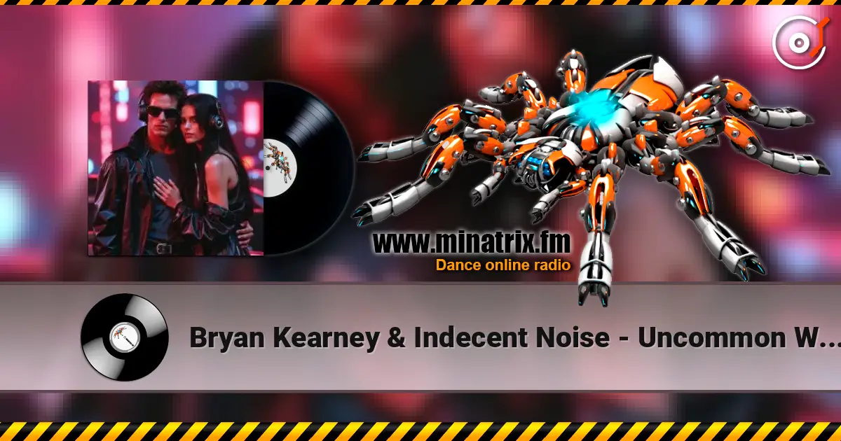 Bryan Kearney & Indecent Noise - Uncommon World (Lostly Remix) escuchar online en alta calidad | Minatrix.FM