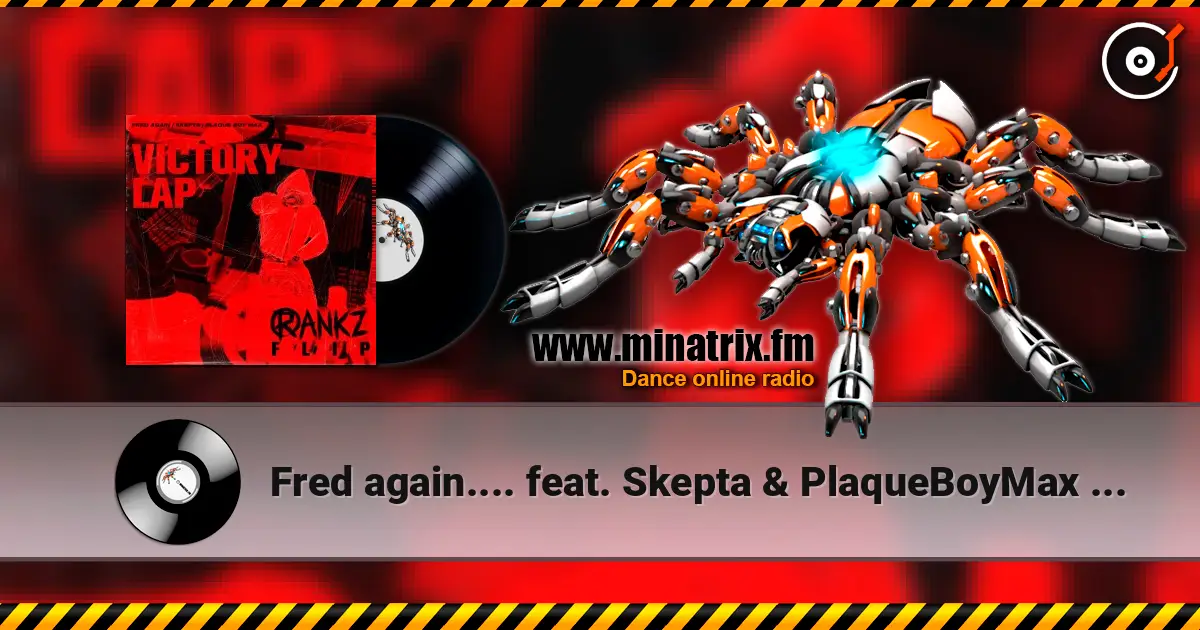 Fred again.... feat. Skepta & PlaqueBoyMax - Victory Lap online in hoher Qualität hören | Minatrix.FM
