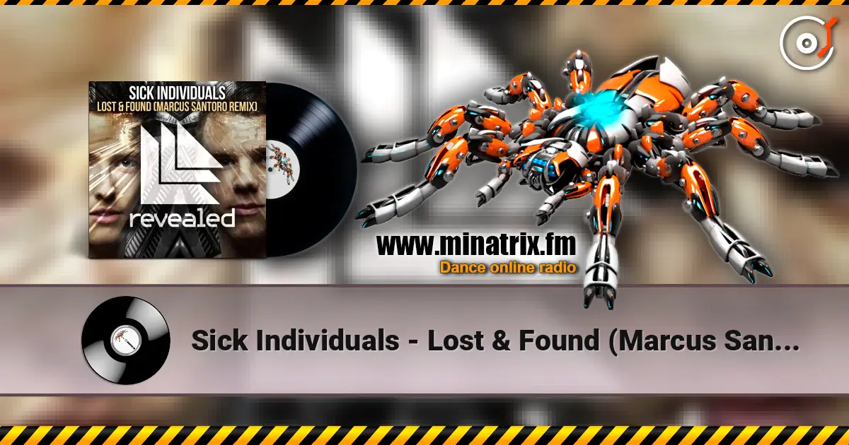 Sick Individuals - Lost & Found (Marcus Santoro Remix) слушать онлайн в высоком качестве | Minatrix.FM