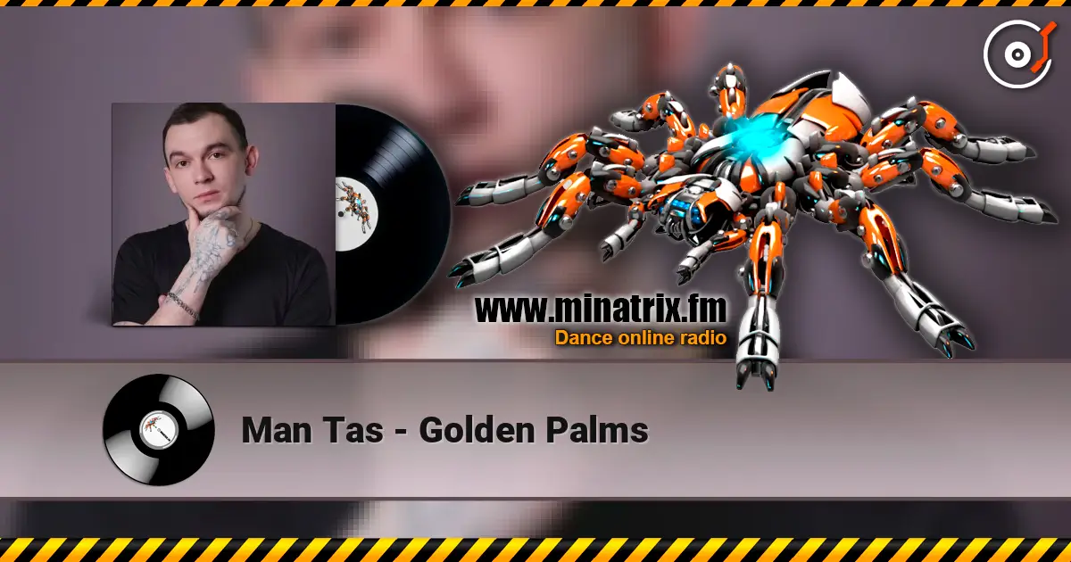 Man Tas - Golden Palms слушать онлайн в высоком качестве | Minatrix.FM