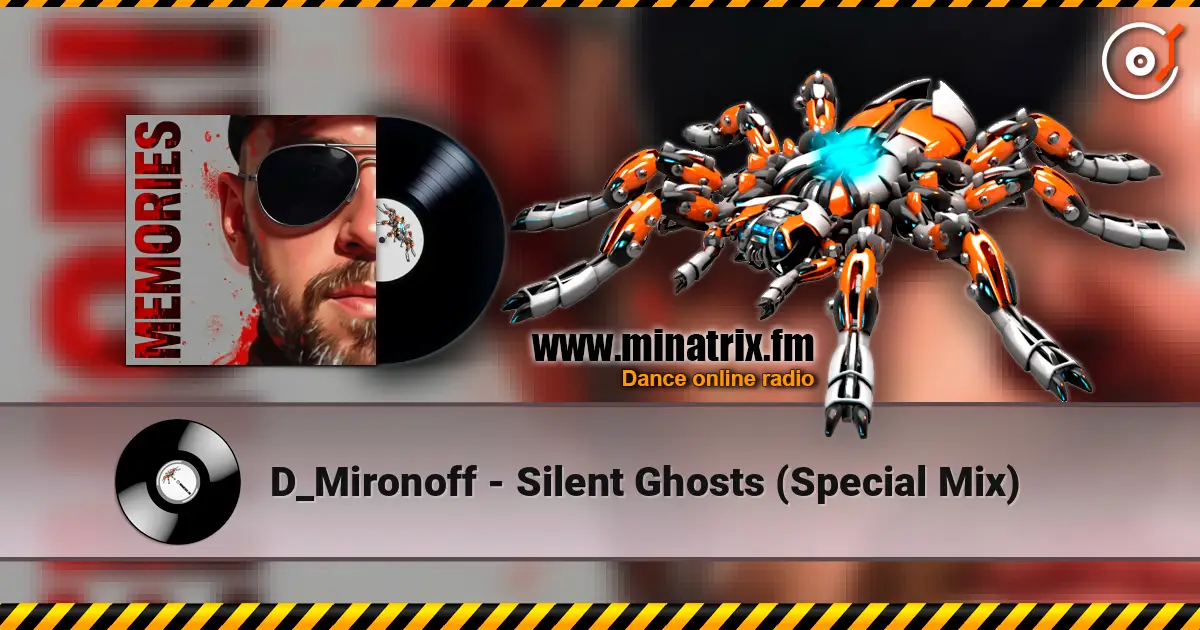 D_Mironoff - Silent Ghosts (Special Mix) online in hoher Qualität hören | Minatrix.FM