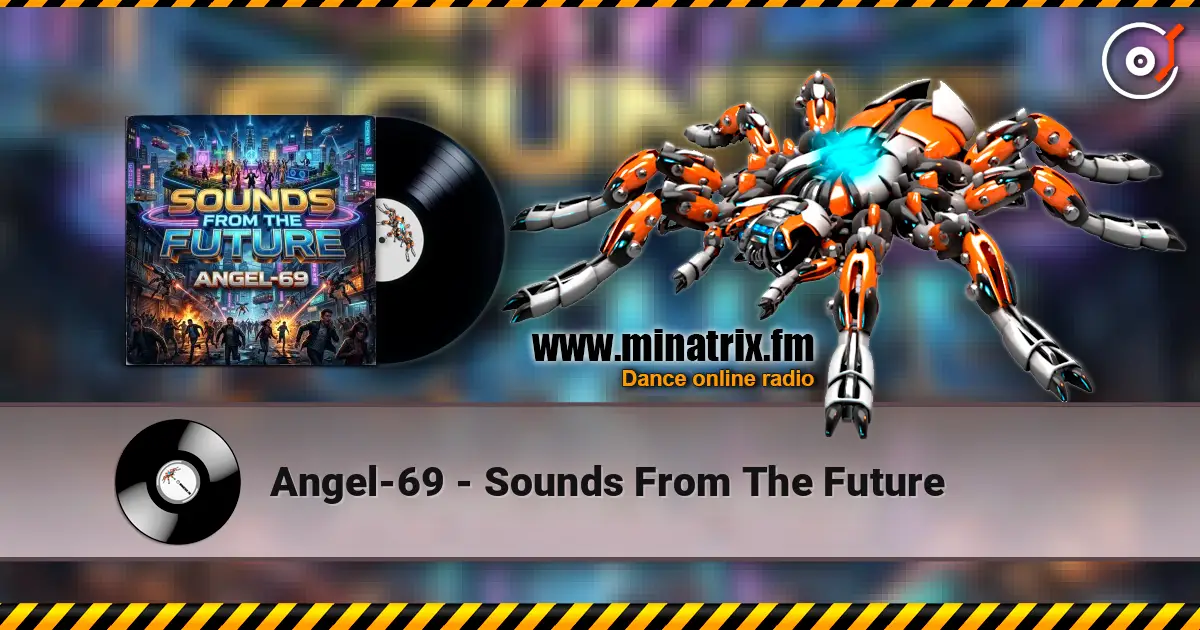 Angel-69 - Sounds From The Future écouter en ligne en haute qualité | Minatrix.FM