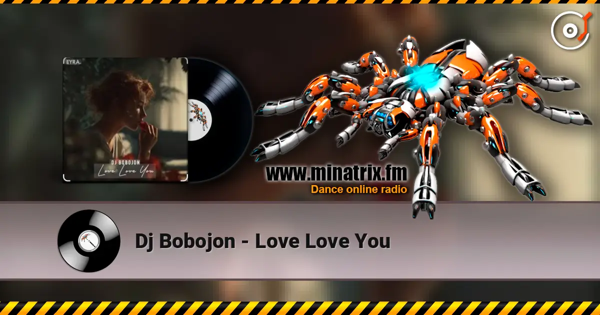 Dj Bobojon - Love Love You слушать онлайн в высоком качестве | Minatrix.FM