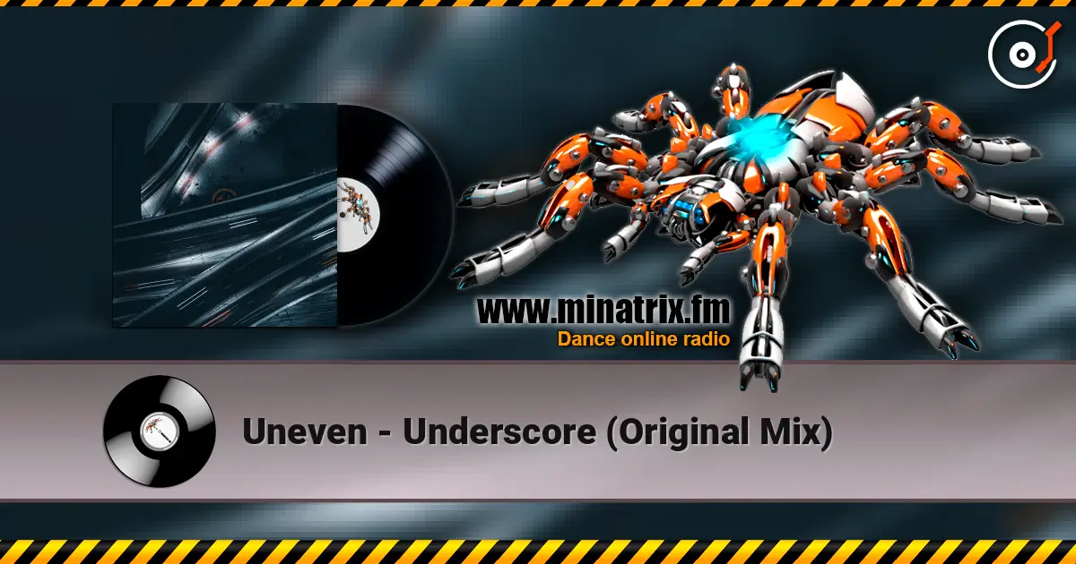 Uneven - Underscore (Original Mix) escuchar online en alta calidad | Minatrix.FM