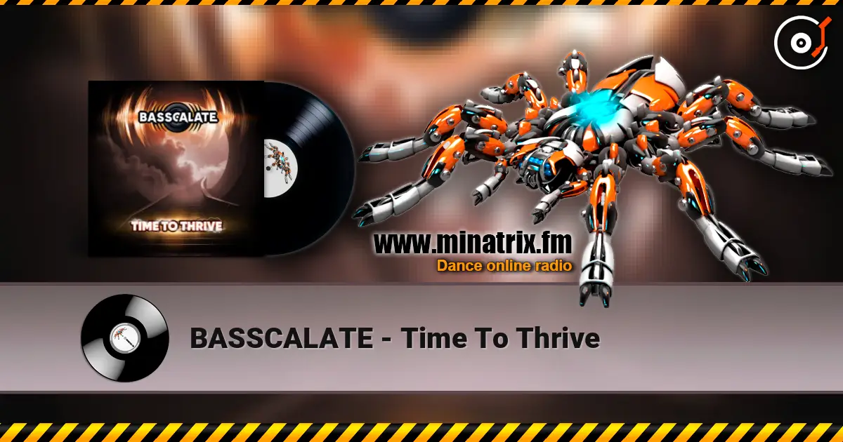 BASSCALATE - Time To Thrive online in hoher Qualität hören | Minatrix.FM