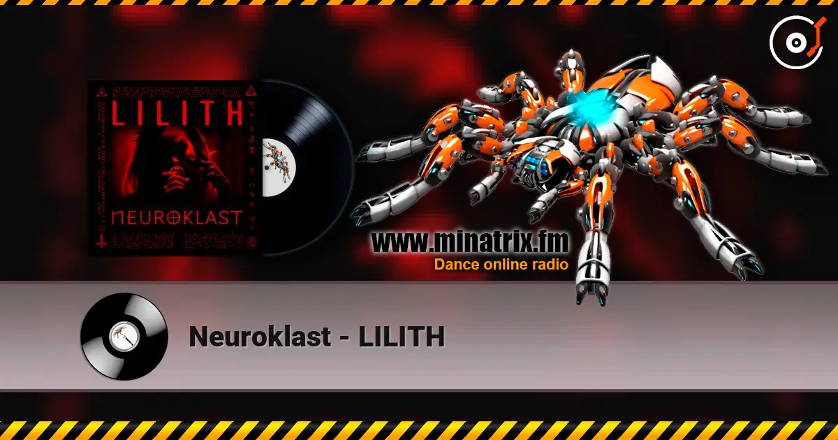 Neuroklast - LILITH 高品质在线收听 | Minatrix.FM