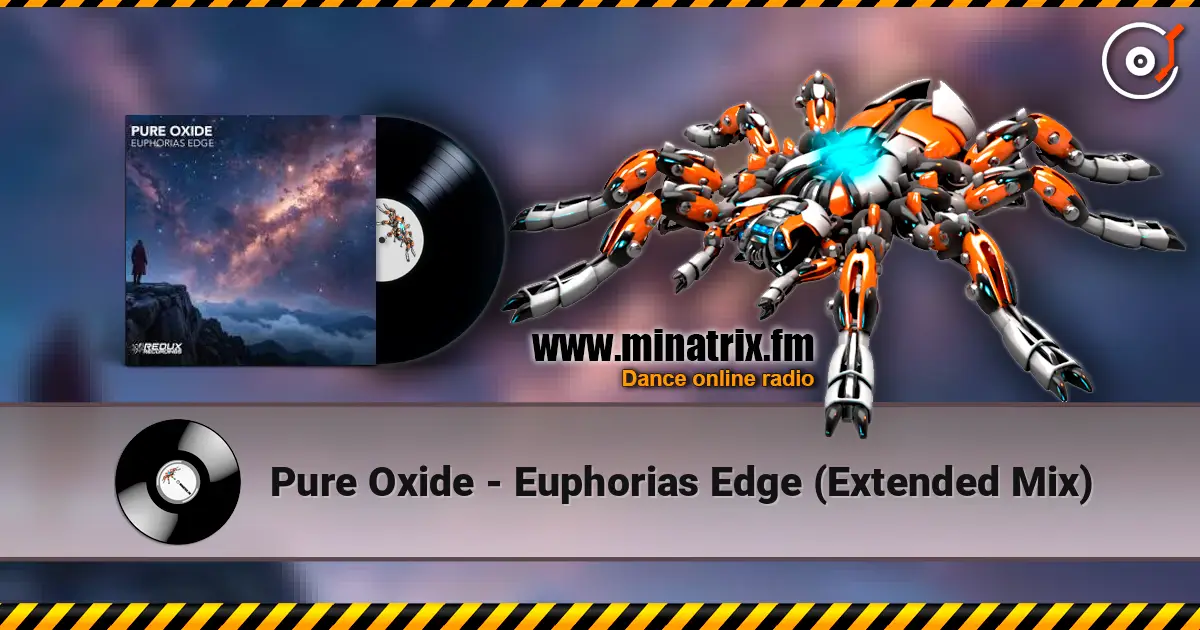 Pure Oxide - Euphorias Edge (Extended Mix) 高品质在线收听 | Minatrix.FM