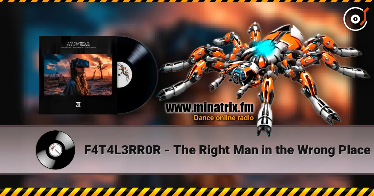 F4T4L3RR0R - The Right Man in the Wrong Place écouter en ligne en haute qualité | Minatrix.FM