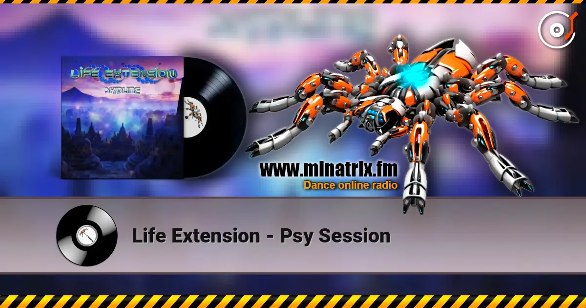 Life Extension - Psy Session слушать онлайн в высоком качестве | Minatrix.FM