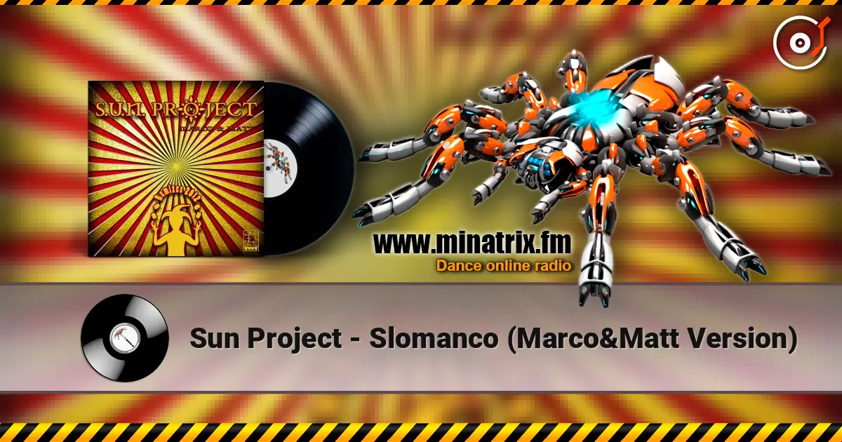 Sun Project - Slomanco (Marco&Matt Version) слушать онлайн в высоком качестве | Minatrix.FM