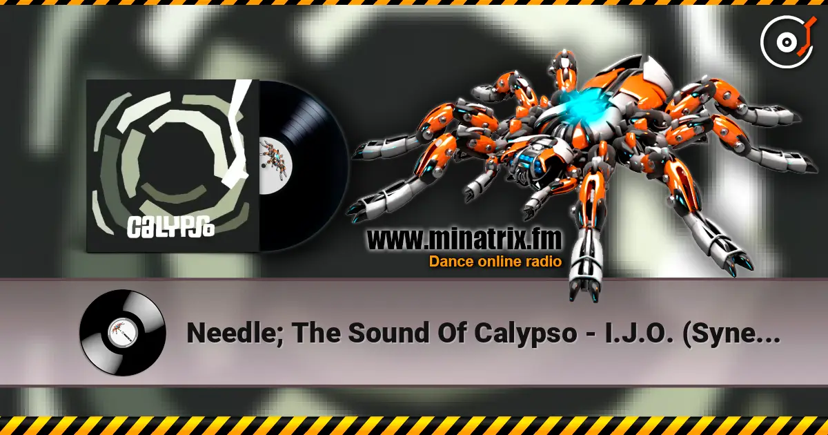 Needle; The Sound Of Calypso - I.J.O. (Synergy Mix) слухати онлайн у високій якості | Minatrix.FM