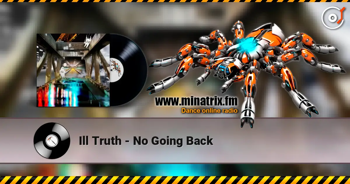 Ill Truth - No Going Back слушать онлайн в высоком качестве | Minatrix.FM