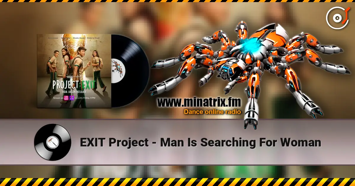 EXIT Project - Man Is Searching For Woman online in hoher Qualität hören | Minatrix.FM