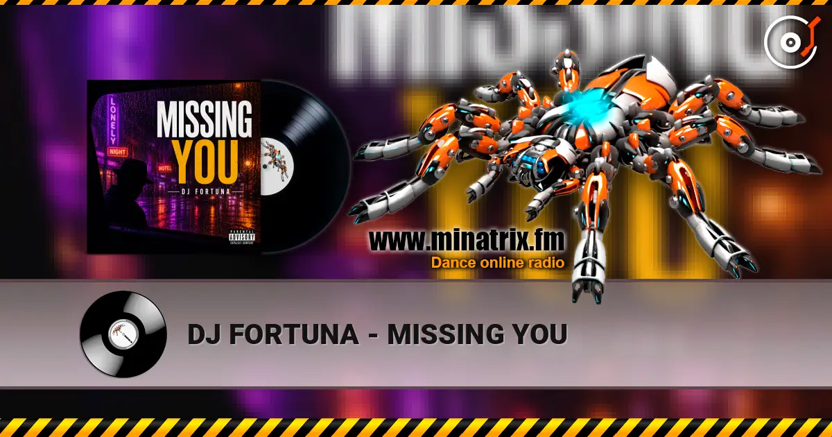 DJ FORTUNA - MISSING YOU online in hoher Qualität hören | Minatrix.FM