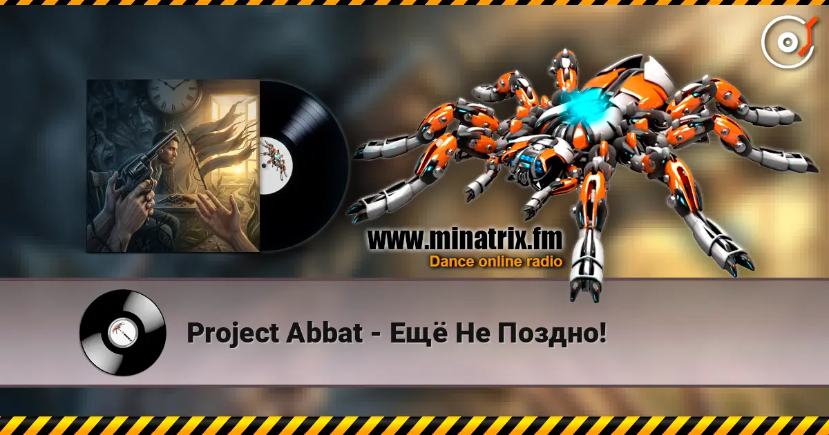 Project Abbat - Ещё Не Поздно! online in hoher Qualität hören | Minatrix.FM