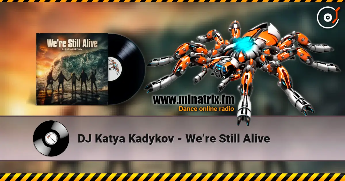 DJ Katya Kadykov - We’re Still Alive escuchar online en alta calidad | Minatrix.FM