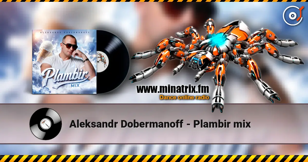 Aleksandr Dobermanoff - Plambir mix слушать онлайн в высоком качестве | Minatrix.FM