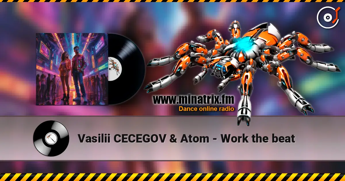 Vasilii CECEGOV & Atom - Work the beat слушать онлайн в высоком качестве | Minatrix.FM