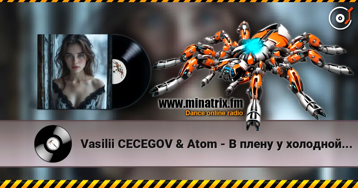 Vasilii CECEGOV & Atom - В плену у холодной своей красоты écouter en ligne en haute qualité | Minatrix.FM