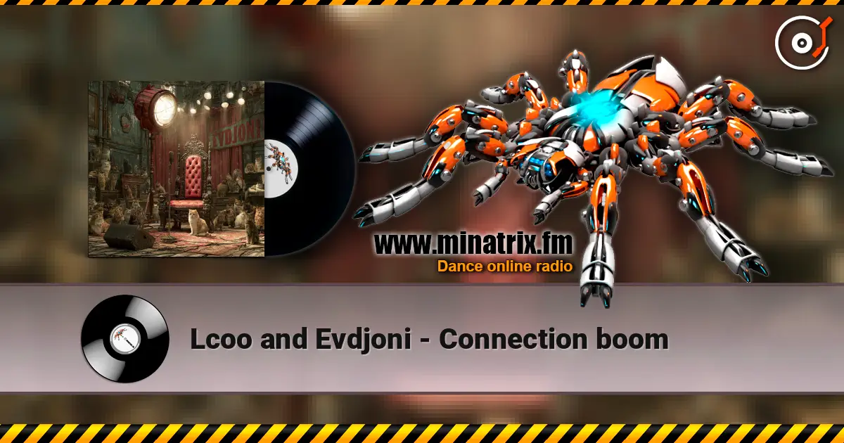Lcoo and Evdjoni - Connection boom слухати онлайн у високій якості | Minatrix.FM