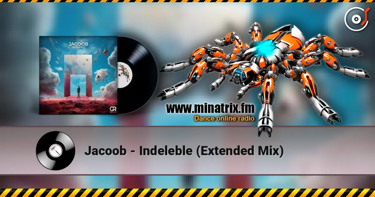 Jacoob - Indeleble (Extended Mix) слушать онлайн в высоком качестве | Minatrix.FM