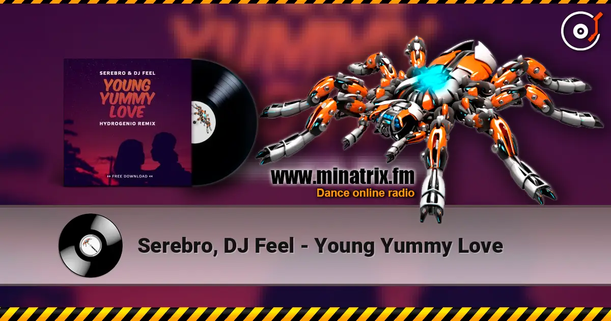 Serebro, DJ Feel - Young Yummy Love слухати онлайн у високій якості | Minatrix.FM