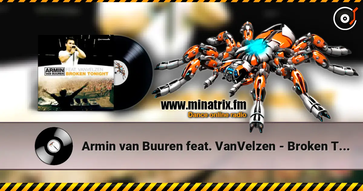 Armin van Buuren feat. VanVelzen - Broken Tonight (Radio Edit) слушать онлайн в высоком качестве | Minatrix.FM