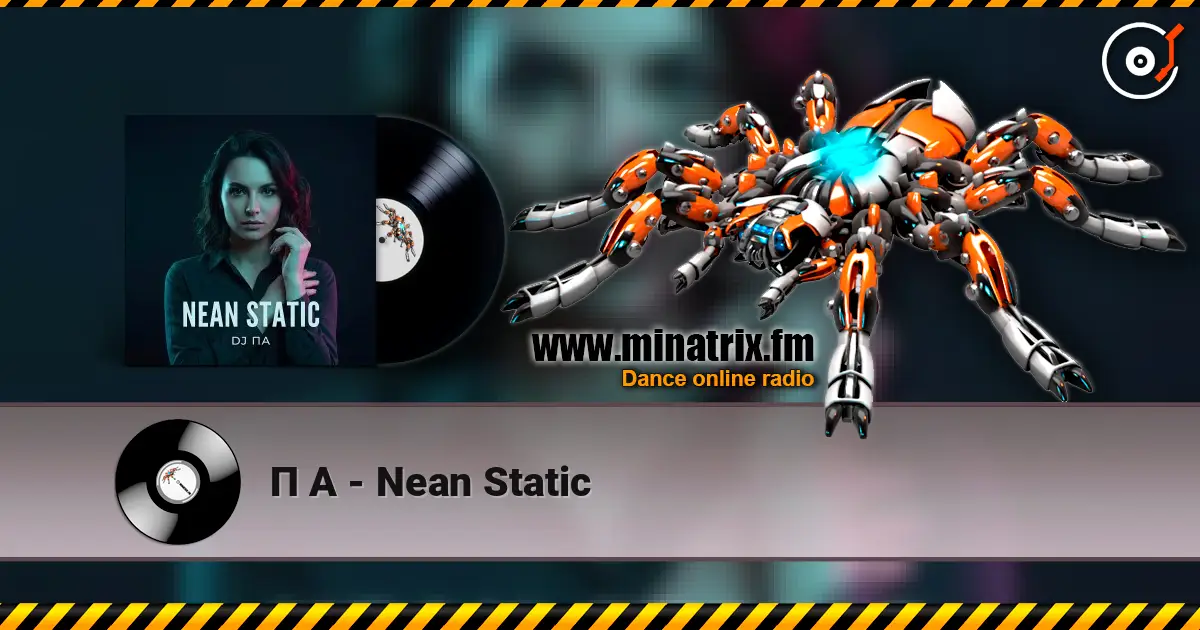 П А - Nean Static online in hoher Qualität hören | Minatrix.FM