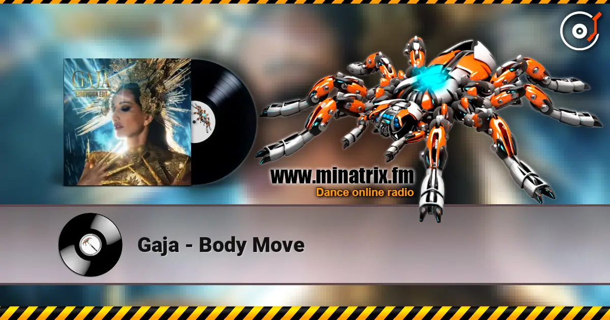 Gaja - Body Move escuchar online en alta calidad | Minatrix.FM
