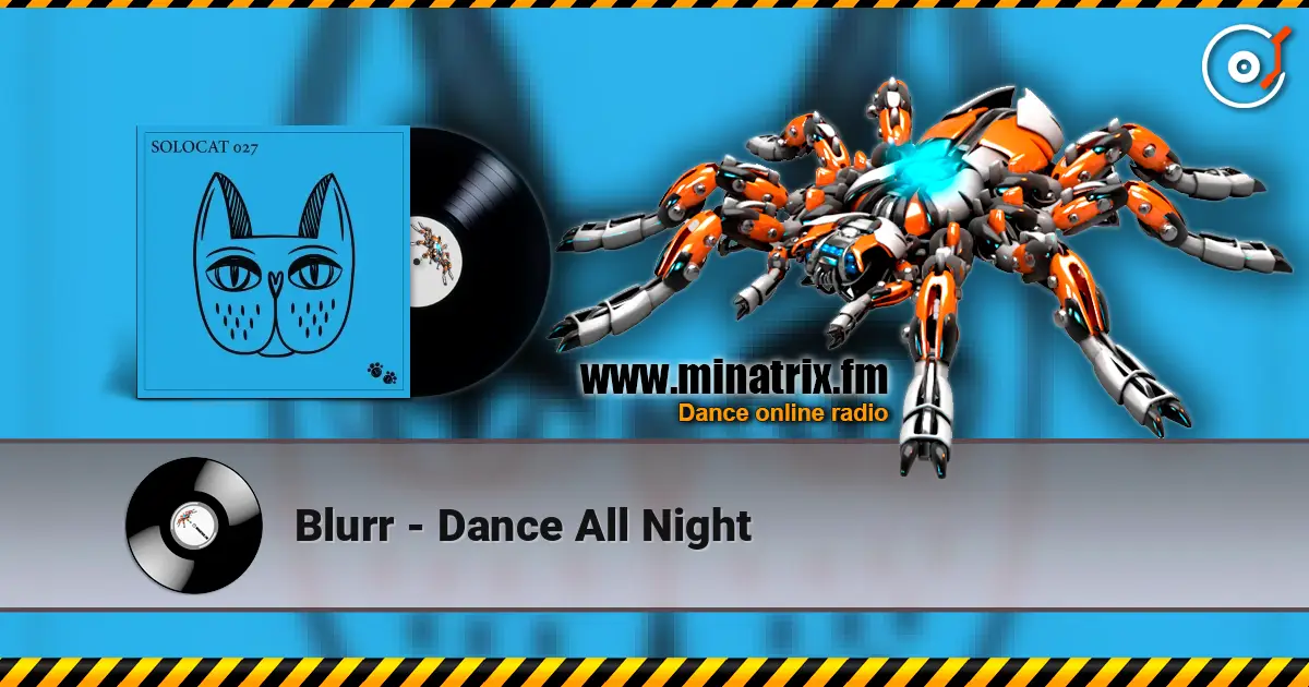 Blurr - Dance All Night online in hoher Qualität hören | Minatrix.FM