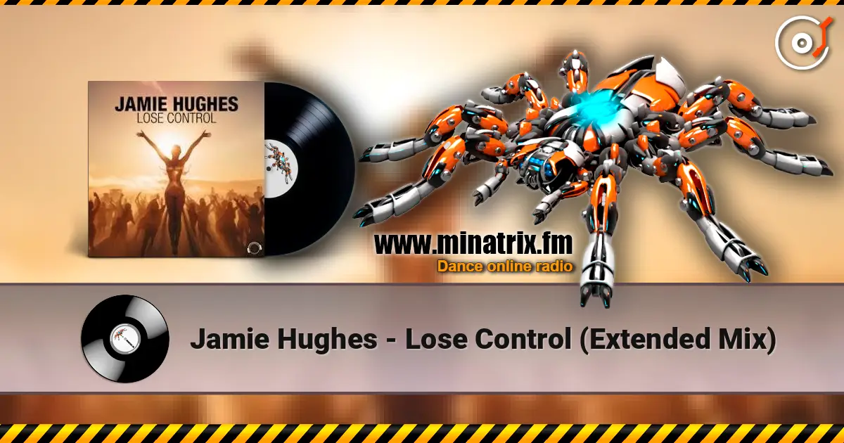 Jamie Hughes - Lose Control (Extended Mix) escuchar online en alta calidad | Minatrix.FM