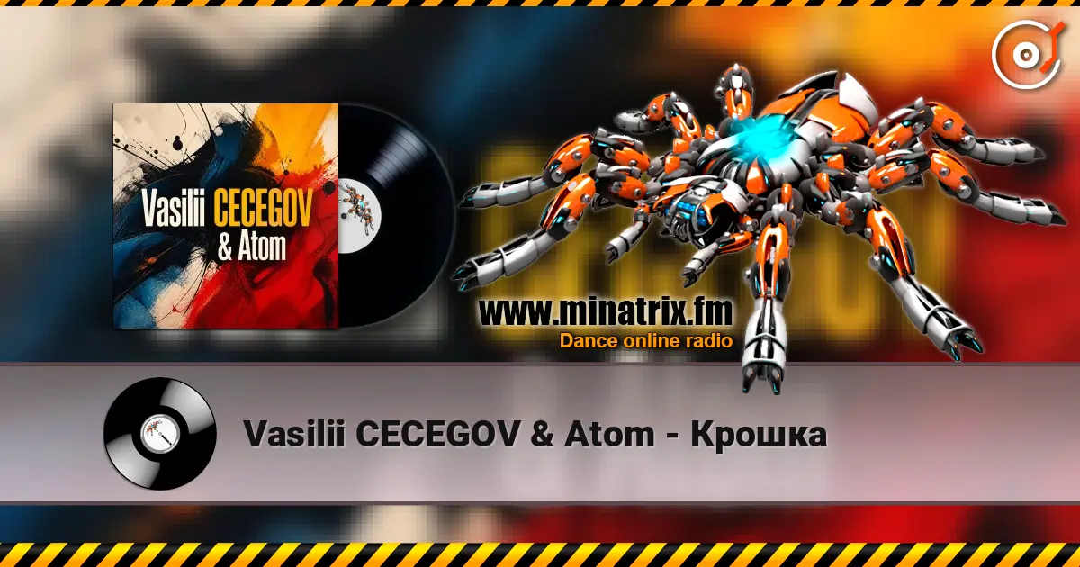 Vasilii CECEGOV & Atom - Крошка online in hoher Qualität hören | Minatrix.FM
