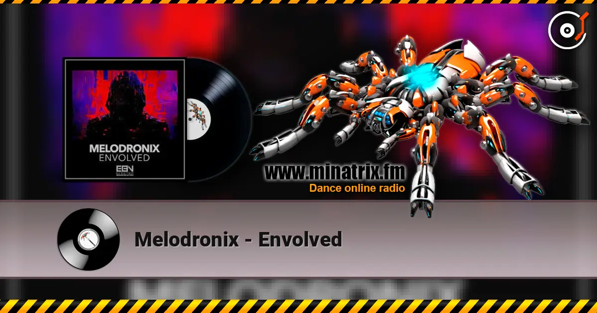 Melodronix - Envolved слухати онлайн у високій якості | Minatrix.FM