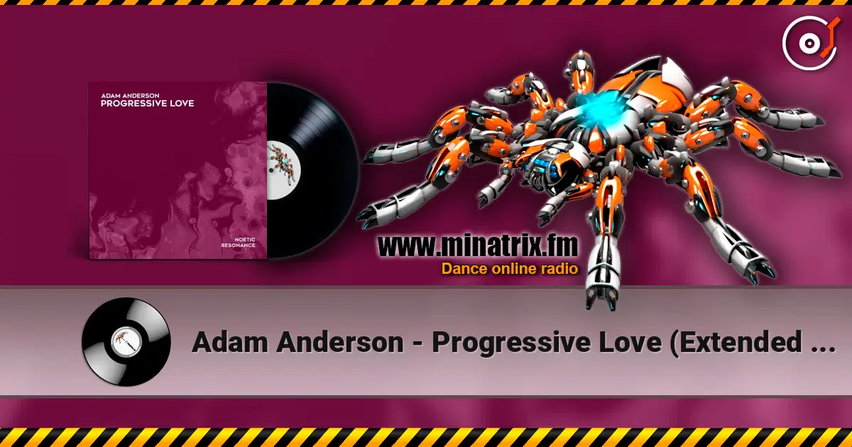 Adam Anderson - Progressive Love (Extended Mix) слушать онлайн в высоком качестве | Minatrix.FM