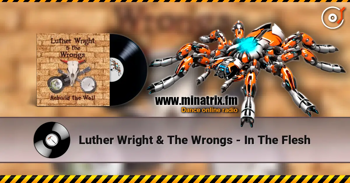 Luther Wright & The Wrongs - In The Flesh online in hoher Qualität hören | Minatrix.FM