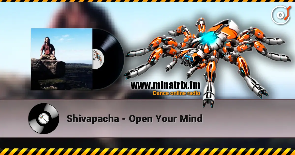 Shivapacha - Open Your Mind слухати онлайн у високій якості | Minatrix.FM