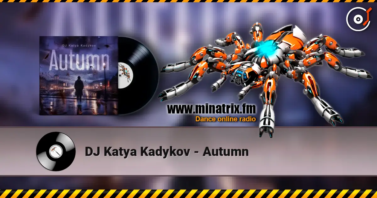 DJ Katya Kadykov - Autumn 高品质在线收听 | Minatrix.FM