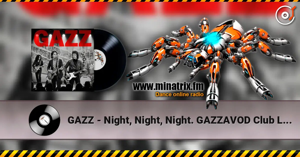 GAZZ - Night, Night, Night. GAZZAVOD Club LIVE 1979. Restored & remastered 2026 escuchar online en alta calidad | Minatrix.FM