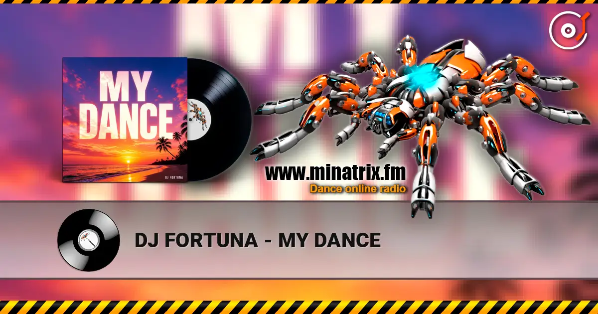 DJ FORTUNA - MY DANCE слухати онлайн у високій якості | Minatrix.FM
