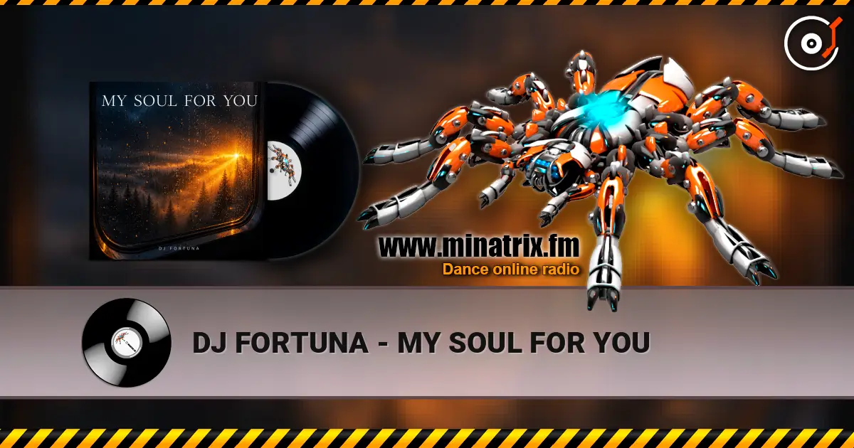 DJ FORTUNA - MY SOUL FOR YOU escuchar online en alta calidad | Minatrix.FM