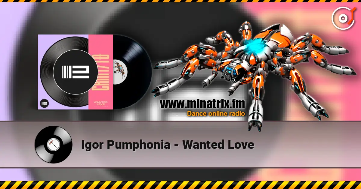 Igor Pumphonia - Wanted Love escuchar online en alta calidad | Minatrix.FM