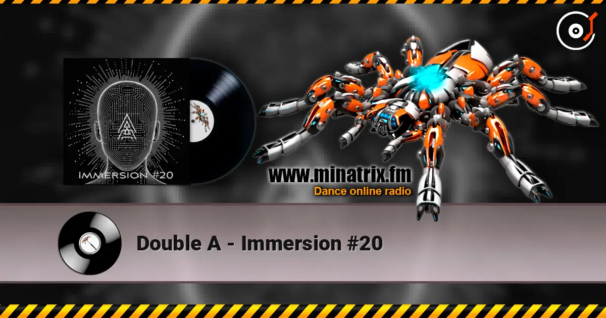 Double A - Immersion #20 listen online in high quality | Minatrix.FM