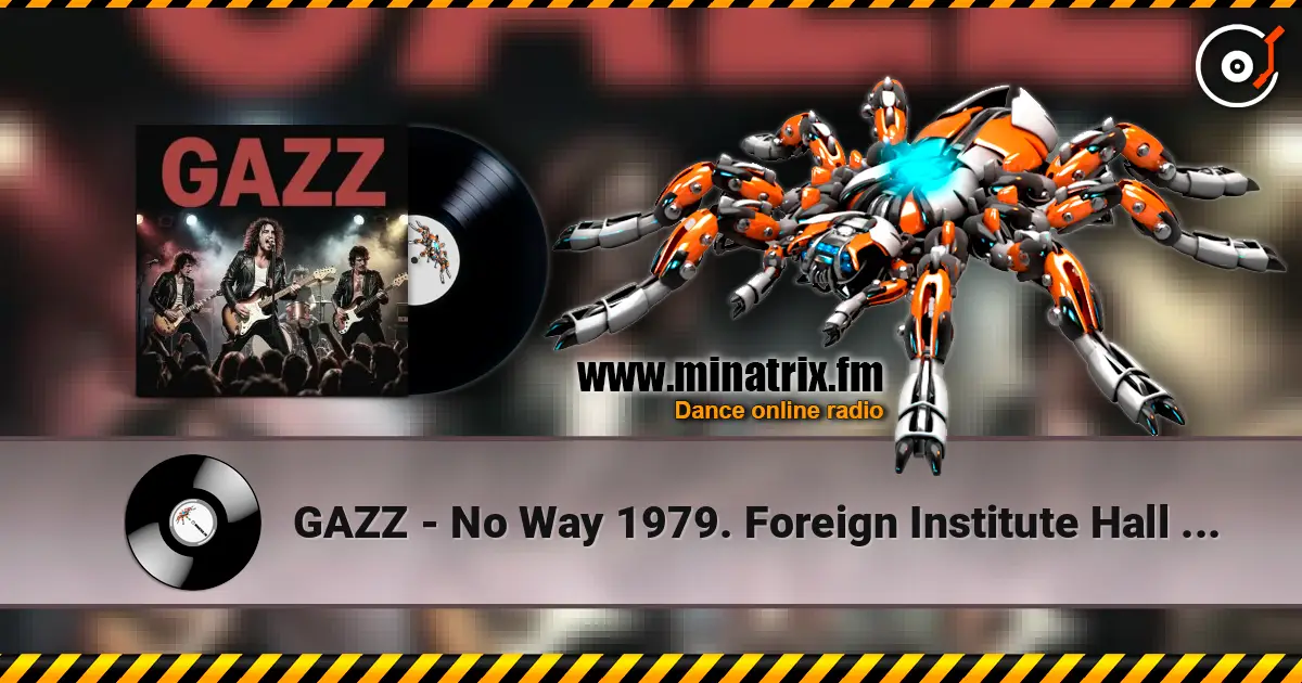 GAZZ - No Way 1979. Foreign Institute Hall 1982. Restored & remastered 2026 слухати онлайн у високій якості | Minatrix.FM