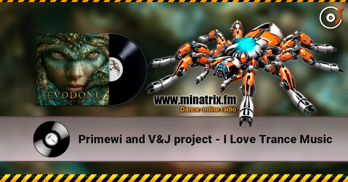 Primewi and V&J project - I Love Trance Music слухати онлайн у високій якості | Minatrix.FM