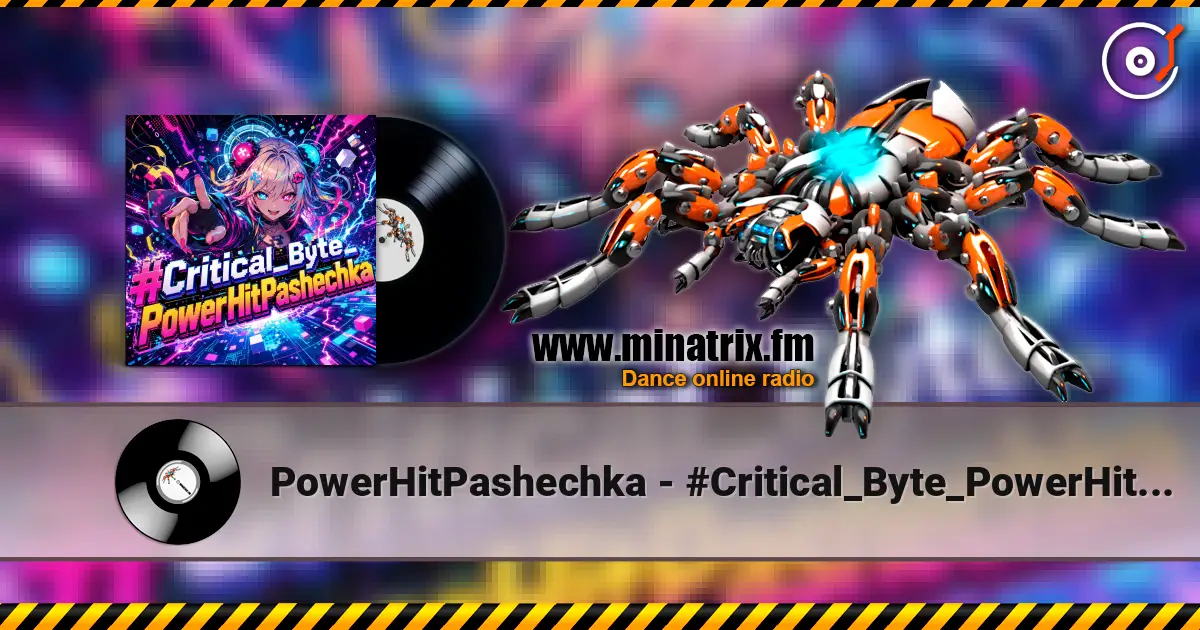 PowerHitPashechka - #Critical_Byte_PowerHitPashechka слушать онлайн в высоком качестве | Minatrix.FM