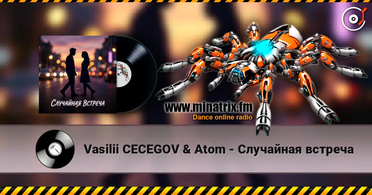 Vasilii CECEGOV & Atom - Случайная встреча слушать онлайн в высоком качестве | Minatrix.FM