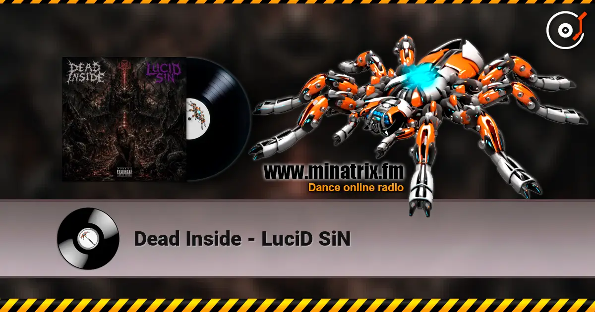 Dead Inside - LuciD SiN écouter en ligne en haute qualité | Minatrix.FM