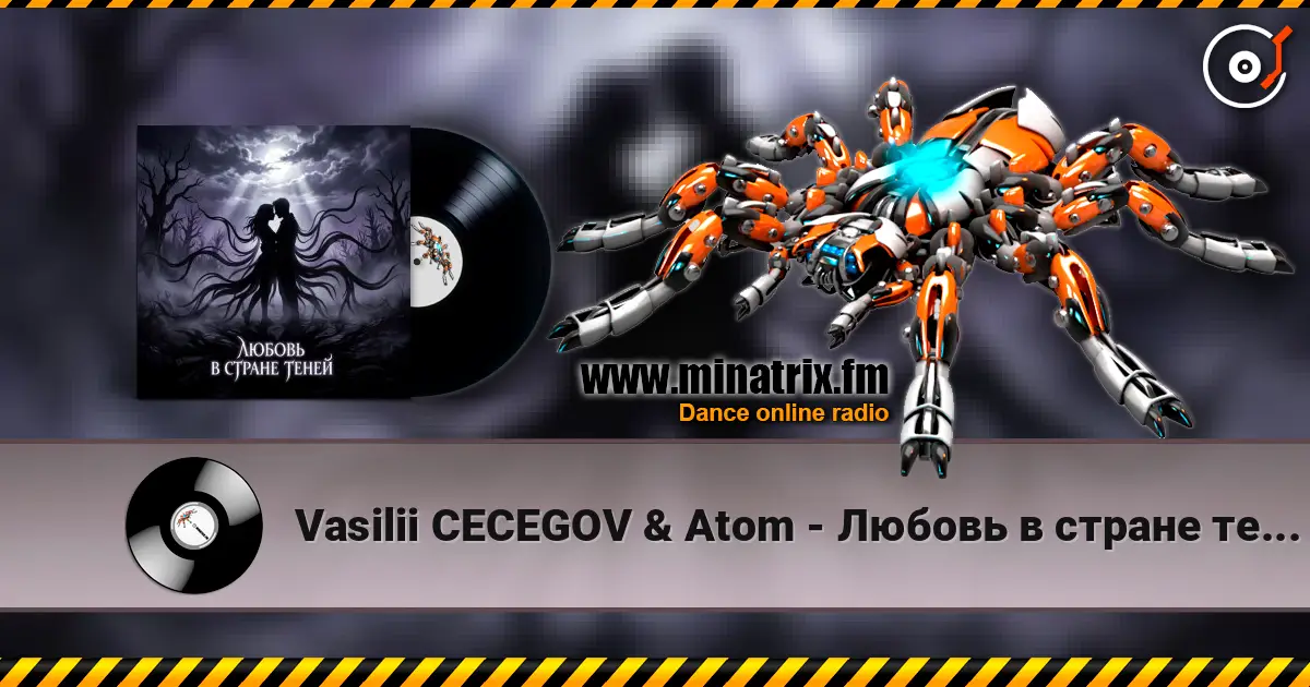 Vasilii CECEGOV & Atom - Любовь в стране теней escuchar online en alta calidad | Minatrix.FM